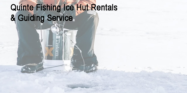 Quinte Fishing Ice Hut Rentals & Guiding Services