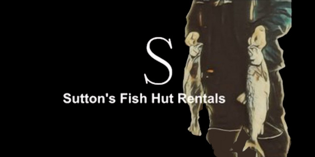 Sutton's Fish Hut Rentals